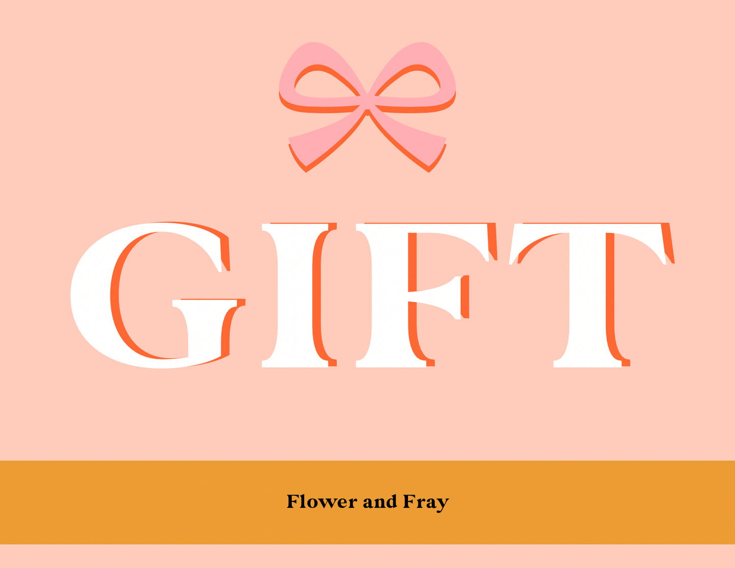 Flower and Fray Gift Card